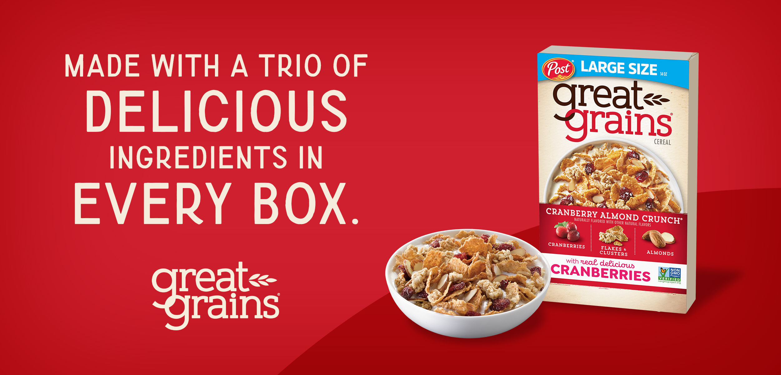 Box of cranberry almond crunch Great Grains cereal by Post. Image includes a cereal bowl with cereal in it and text reading, made with a trio of delicious ingredients in every box. Box of cranberry almond crunch Great Grains cereal by Post. Image includes a cereal bowl with cereal in it and text reading, made with a trio of delicious ingredients in every box.